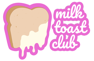 Milk Toast Club